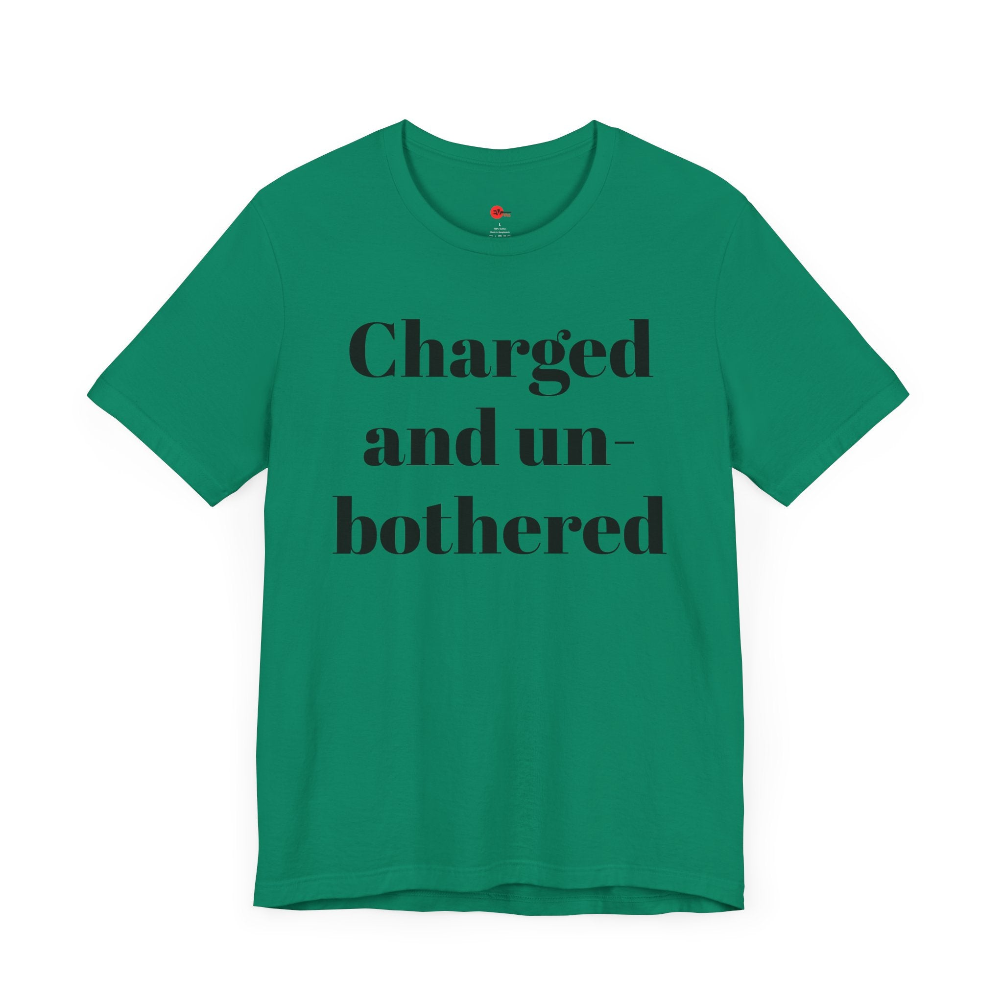 Charged and Un-bothered Men's/Women's Unisex Jersey Short Sleeve Tee