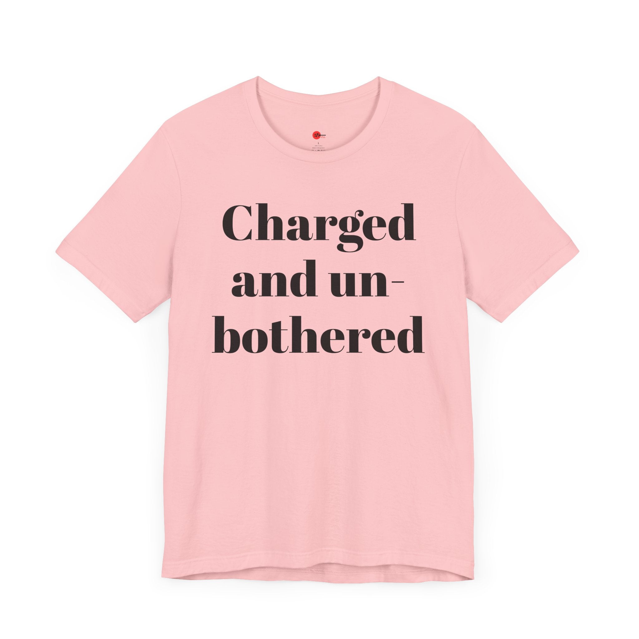 Charged and Un-bothered Men's/Women's Unisex Jersey Short Sleeve Tee